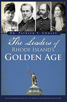 The Leaders Of Rhode Island'S Golden Age - 9781467141482