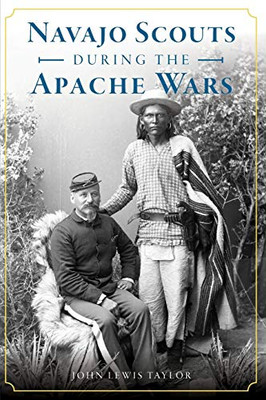 Navajo Scouts During The Apache Wars (Military)