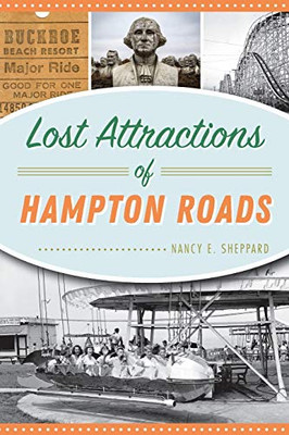Lost Attractions Of Hampton Roads - 9781467142854