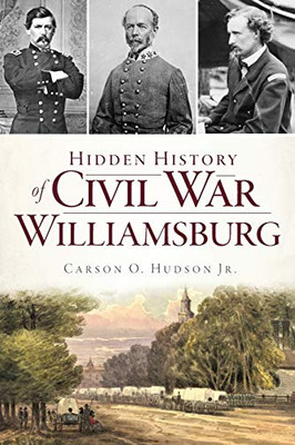 Hidden History Of Civil War Williamsburg - 9781467142939