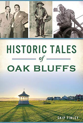 Historic Tales Of Oak Bluffs (American Chronicles)
