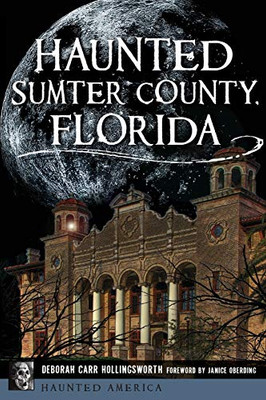 Haunted Sumter County, Florida (Haunted America)
