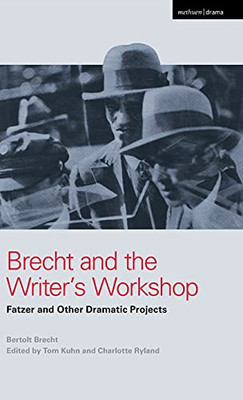 Brecht And The Writer'S Workshop: Fatzer And Other Dramatic Projects (World Classics)