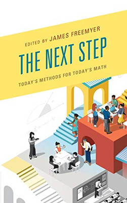 The Next Step: Today'S Methods For Today'S Math - 9781475844450