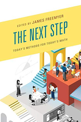 The Next Step: Today'S Methods For Today'S Math - 9781475844467