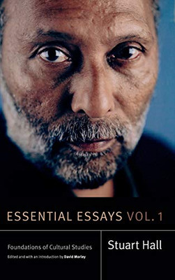 Essential Essays, Volume 1: Foundations Of Cultural Studies (Stuart Hall: Selected Writings) - 9781478000747