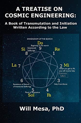 A Treatise On Cosmic Engineering: A Book On Transmutation Written According To The Law