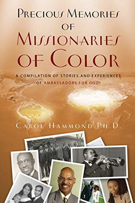Precious Memories Of Missionaries Of Color (Vol 1) - 9781479609475