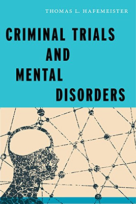Criminal Trials And Mental Disorders (Psychology And Crime) - 9781479804856