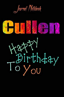 Cullen: Happy Birthday To you Sheet 9x6 Inches 120 Pages with bleed - A Great Happy birthday Gift