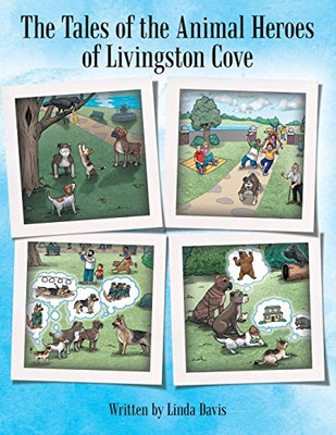 The Tales Of The Animal Heroes Of Livingston Cove - 9781480869066