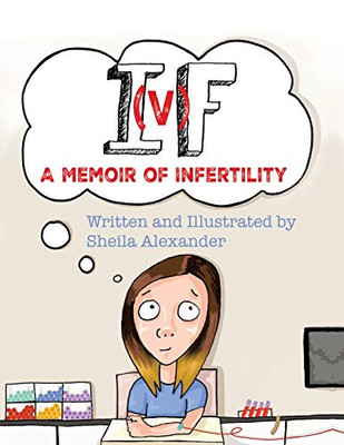 If: A Memoir Of Infertility - 9781480875388