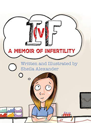 If: A Memoir Of Infertility - 9781480875395