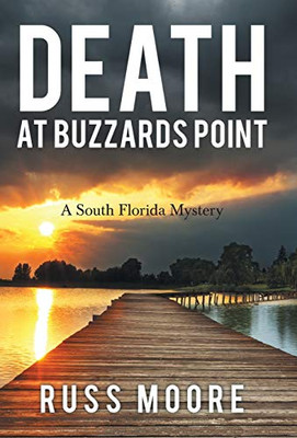 Death At Buzzards Point: A South Florida Mystery - 9781480877634