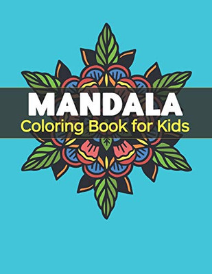 Mandala Coloring Book for Kids: Big Mandalas to Color for Relaxation