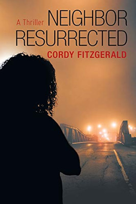 Neighbor Resurrected: A Thriller - 9781480877771