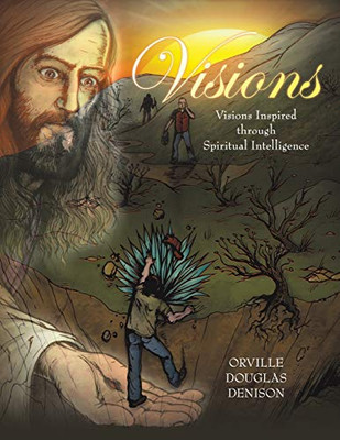 Visions: Visions Inspired Through Spiritual Intelligence - 9781480879690