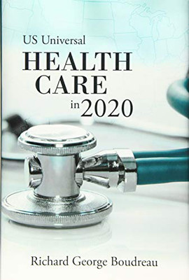 Us Universal Health Care In 2020 - 9781480883253