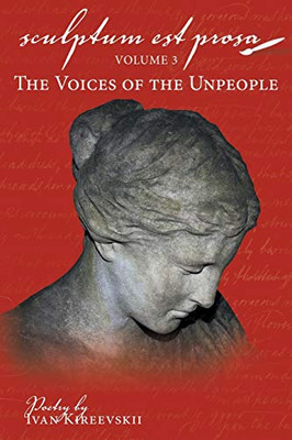 Sculptum Est Prosa: Volume 3: The Voices Of The Unpeople - 9781480883413