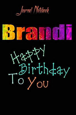 Brandi: Happy Birthday To you Sheet 9x6 Inches 120 Pages with bleed - A Great Happybirthday Gift