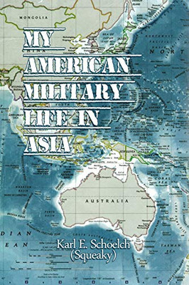 My American Military Life In Asia