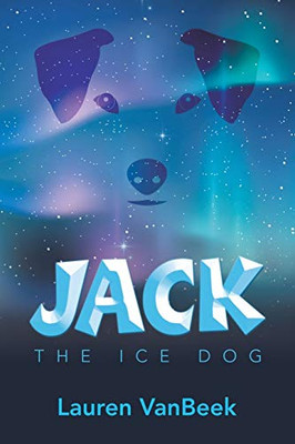 Jack: The Ice Dog - 9781483499567