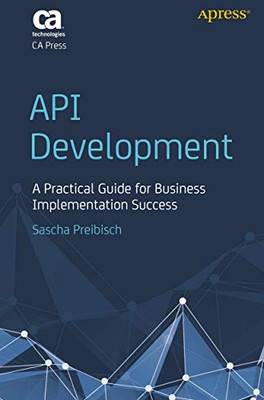 Api Development: A Practical Guide For Business Implementation Success