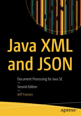 Java Xml And Json: Document Processing For Java Se