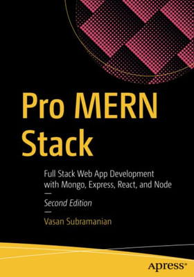 Pro Mern Stack: Full Stack Web App Development With Mongo, Express, React, And Node