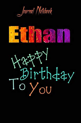 Ethan: Happy Birthday To you Sheet 9x6 Inches 120 Pages with bleed - A Great Happy birthday Gift