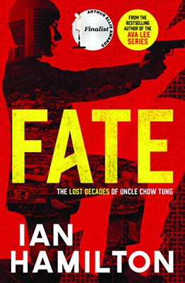 Fate: The Lost Decades Of Uncle Chow Tung: Book 1 (The Lost Decades Of Uncle Chow Tung, 1)