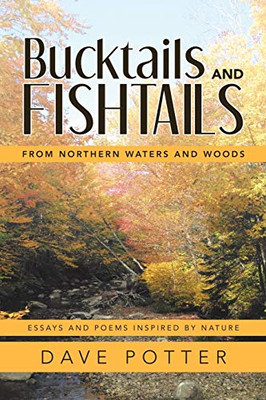 Bucktails And Fishtails: From Northern Waters And Woods - 9781489721495