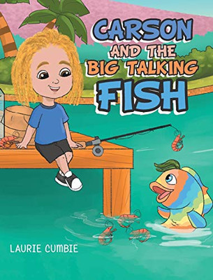 Carson And The Big Talking Fish - 9781489722768