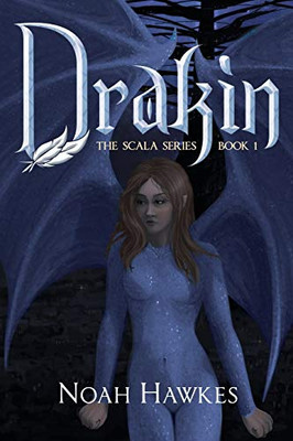 Drakin: The Scala Series Book 1 - 9781489723314