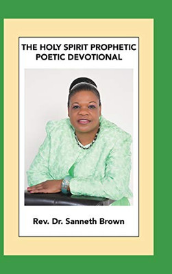 The Holy Spirit Prophetic Poetic Devotional - 9781489723475