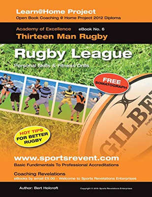 Book 6: Learn @ Home Coaching Rugby League Project: Academy Of Excellence For Coaching Rugby League Personal Skills And Fitness Drills (Learn @ Home Project)