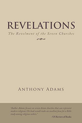 Revelations: The Revelment Of The Seven Churches - 9781490795393