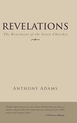 Revelations: The Revelment Of The Seven Churches - 9781490795416