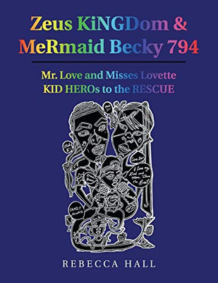 Zeus Kingdom & Mermaid Becky 794: Mr. Love And Misses Lovette Kid Heros To The Rescue