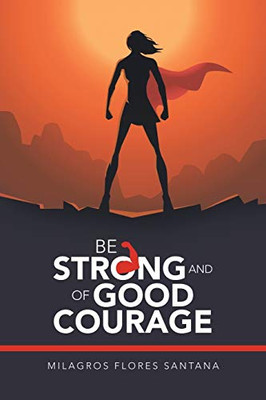 Be Strong And Of Good Courage - 9781490797144