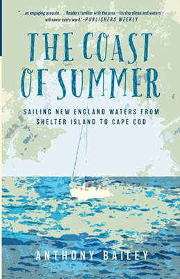 The Coast Of Summer: Sailing New England Waters From Shelter Island To Cape Cod