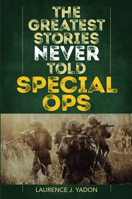 The Greatest Stories Never Told: Special Ops