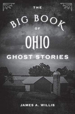 The Big Book Of Ohio Ghost Stories (Big Book Of Ghost Stories)
