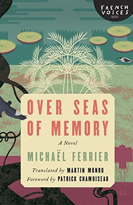 Over Seas Of Memory: A Novel
