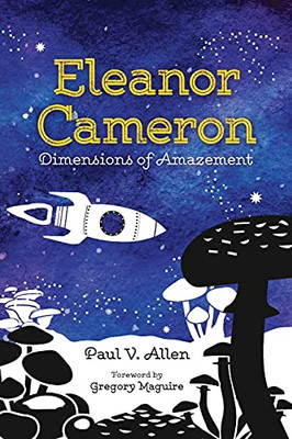 Eleanor Cameron: Dimensions Of Amazement