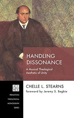 Handling Dissonance (239) (Princeton Theological Monograph) - 9781498288361