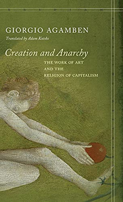 Creation And Anarchy: The Work Of Art And The Religion Of Capitalism (Meridian: Crossing Aesthetics) - 9781503608368