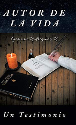 Autor De La Vida: Un Testimonio (Spanish Edition) - 9781506527833