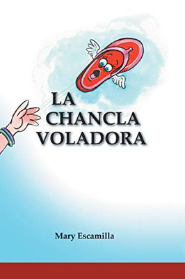 La Chancla Voladora (Spanish Edition) - 9781506528915
