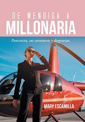 De Mendiga A Millonaria: Pancracia, Sus Aventuras Y Desgracias. (Spanish Edition) - 9781506528960